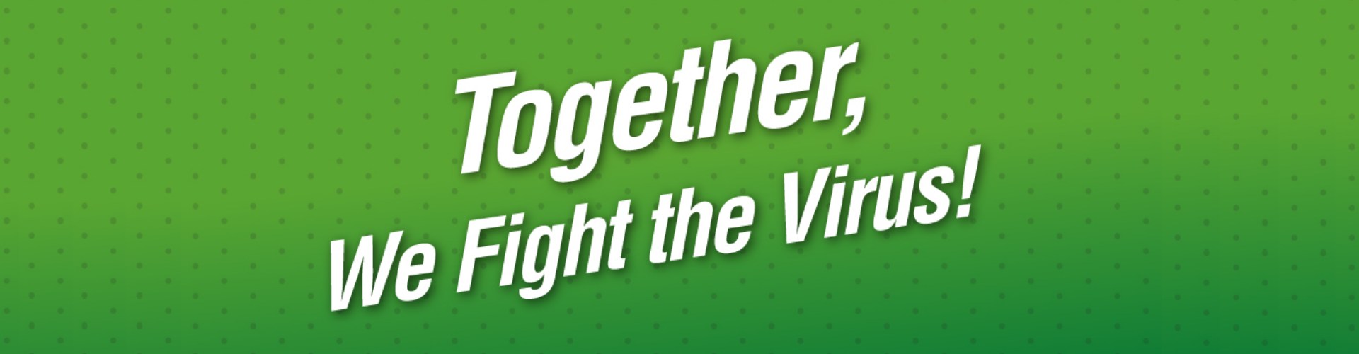 Together, We Fight the Virus!